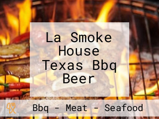 La Smoke House Texas Bbq Beer