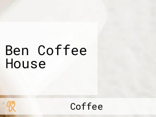 Ben Coffee House