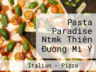 Pasta Paradise Ntmk Thiên Đường Mì Ý