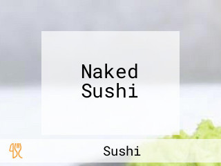 Naked Sushi