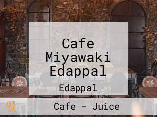 Cafe Miyawaki Edappal