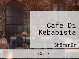 Cafe Di Kebabista