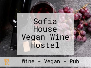 Sofia House Vegan Wine Hostel