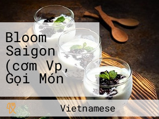 Bloom Saigon (cơm Vp, Gọi Món