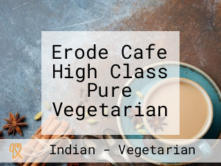 Erode Cafe High Class Pure Vegetarian