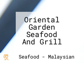 Oriental Garden Seafood And Grill