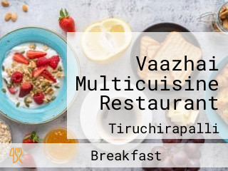 Vaazhai Multicuisine Restaurant