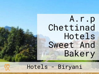 A.r.p Chettinad Hotels Sweet And Bakery