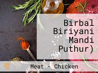 Birbal Biriyani Mandi Puthur)