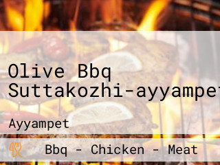 Olive Bbq Suttakozhi-ayyampettai