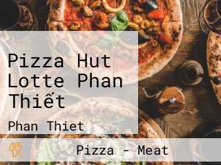 Pizza Hut Lotte Phan Thiết