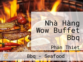 Nhà Hàng Wow Buffet Bbq