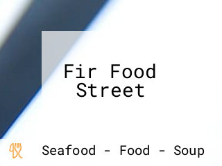 Fir Food Street