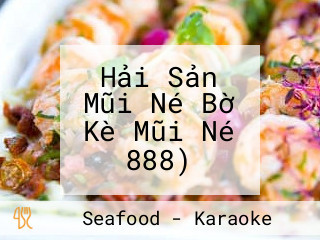 Hải Sản Mũi Né Bờ Kè Mũi Né 888)