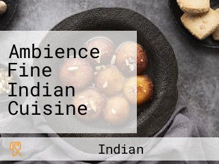 Ambience Fine Indian Cuisine