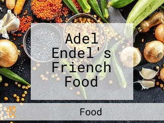 Adel Endel's Friench Food