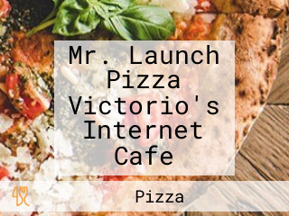 Mr. Launch Pizza Victorio's Internet Cafe