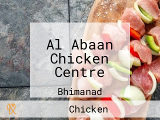 Al Abaan Chicken Centre