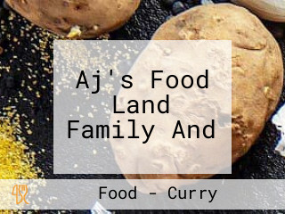 Aj's Food Land Family And