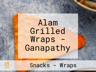 Alam Grilled Wraps - Ganapathy