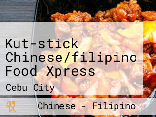 Kut-stick Chinese/filipino Food Xpress