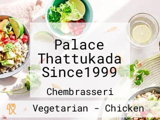 Palace Thattukada Since1999