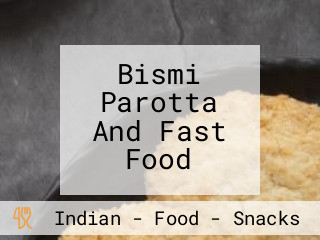 Bismi Parotta And Fast Food