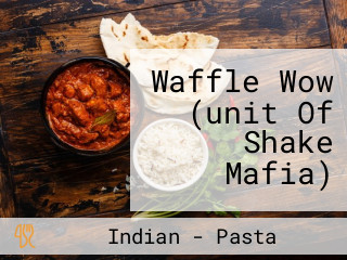 Waffle Wow (unit Of Shake Mafia)