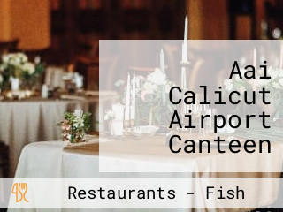 Aai Calicut Airport Canteen Mythri Restaurants