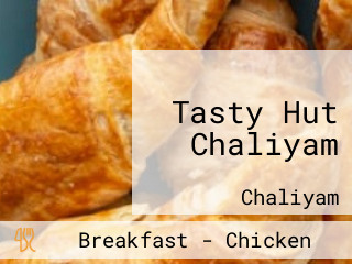 Tasty Hut Chaliyam