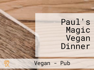 Paul's Magic Vegan Dinner