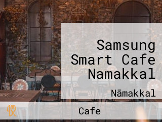 Samsung Smart Cafe Namakkal