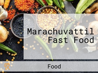 Marachuvattil Fast Food