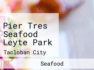 Pier Tres Seafood Leyte Park