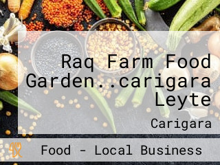 Raq Farm Food Garden..carigara Leyte