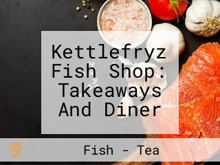 Kettlefryz Fish Shop: Takeaways And Diner