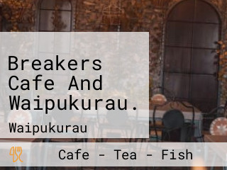 Breakers Cafe And Waipukurau.