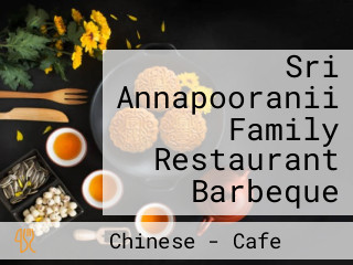 Sri Annapooranii Family Restaurant Barbeque