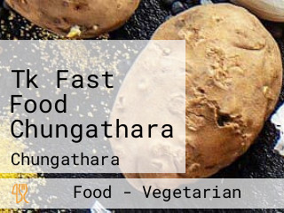 Tk Fast Food Chungathara