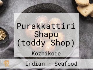 Purakkattiri Shapu (toddy Shop)