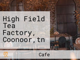 High Field Tea Factory, Coonoor,tn