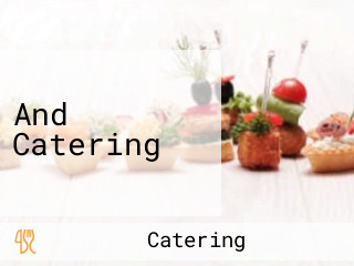 And Catering