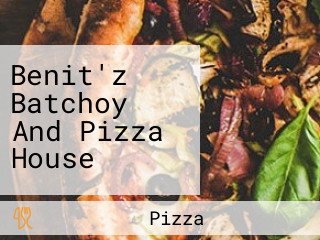 Benit'z Batchoy And Pizza House