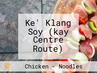 Ke' Klang Soy (kay Centre Route)