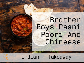 Brother Boys Paani Poori And Chineese