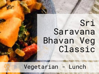 Sri Saravana Bhavan Veg Classic