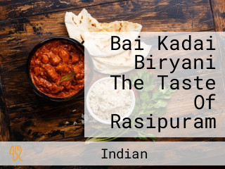 Bai Kadai Biryani The Taste Of Rasipuram