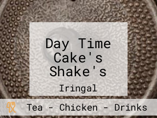 Day Time Cake's Shake's