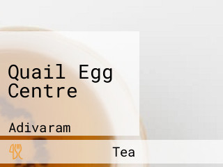 Quail Egg Centre