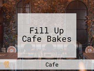 Fill Up Cafe Bakes